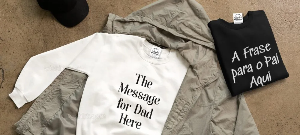 Create Sweatshirt with a Phrase for Dad Create Sweatshirt with a Phrase for Dad