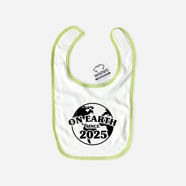 On Earth Since Customizable Year Bib On Earth Since Customizable Year Bib