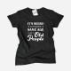 It's Weird Being the Same Age as Old People Women's T-shirt