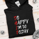 Sweatshirt com Capuz So Happy Today - Idade Personalizável