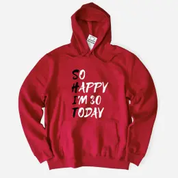 So Happy Today Large Size Hoodie - Customizable Age