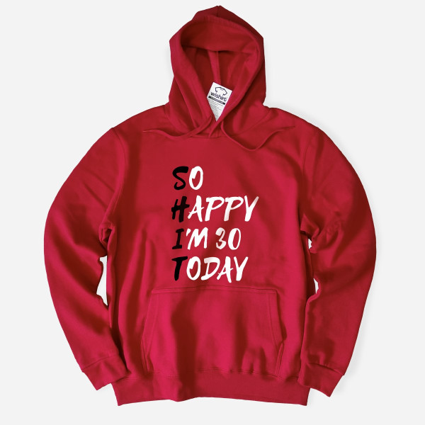 So Happy Today Large Size Hoodie - Customizable Age