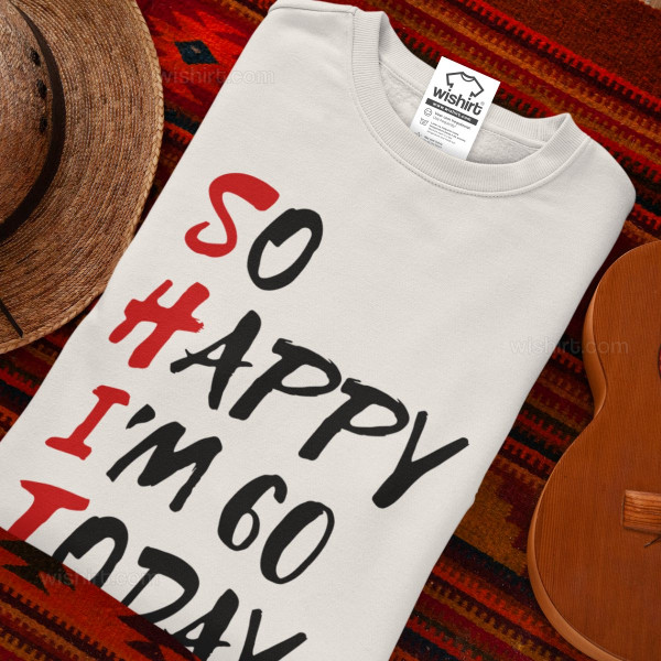 So Happy Today Sweatshirt - Customizable Age