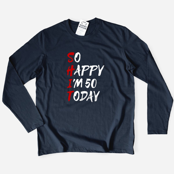 So Happy Today Men's Long Sleeve T-shirt - Customizable Age