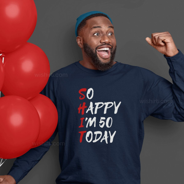 So Happy Today Men's Long Sleeve T-shirt - Customizable Age