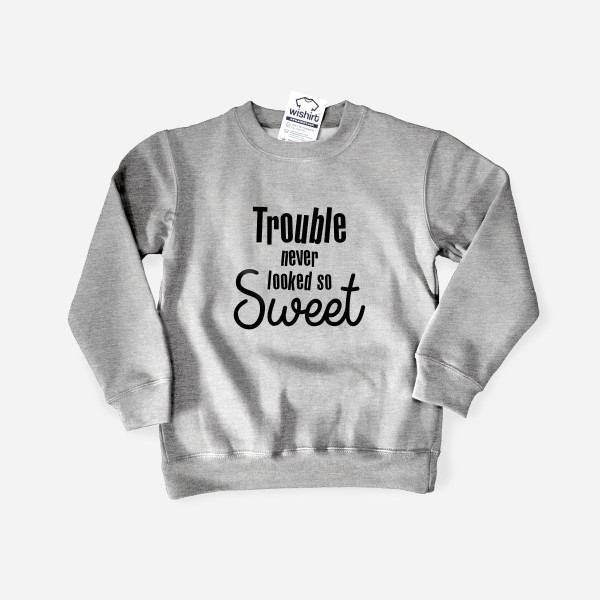 Sweatshirt Trouble never looked so Sweet para Criança