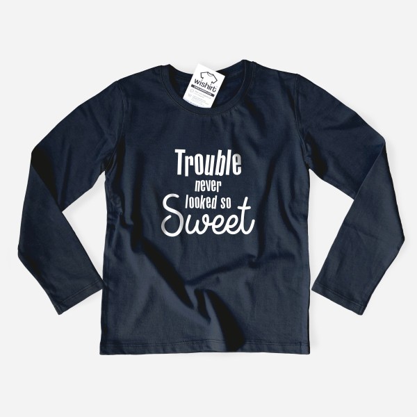 T-shirt Manga Comprida Trouble never looked so Sweet Criança