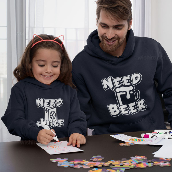 Matching Hoodies for Dad and Daughter Need Beer Need Juice