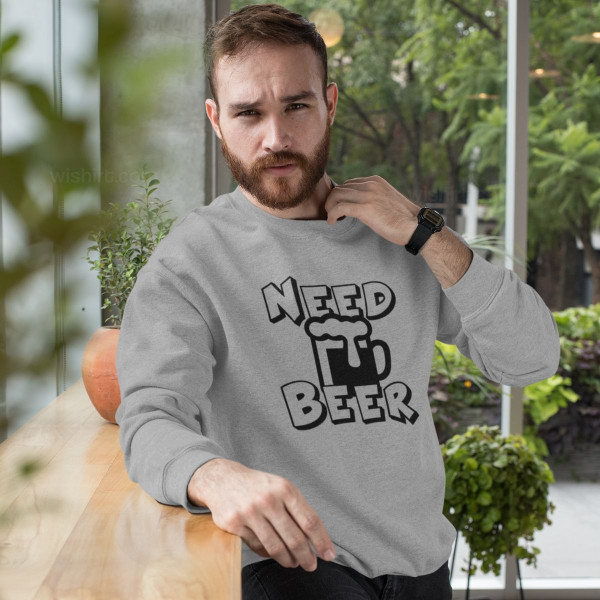 Need Beer Men's Sweatshirt