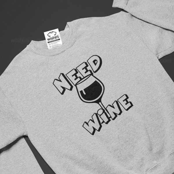 Sweatshirt Tamanho Grande Need Wine