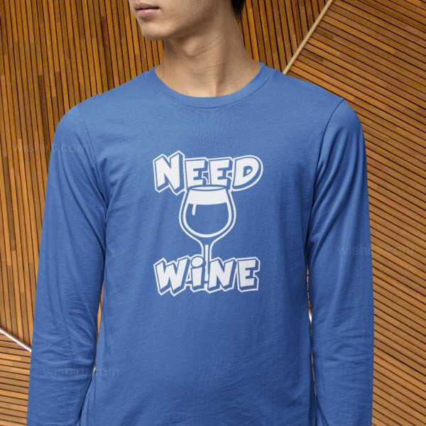 Need Wine Men's Long Sleeve T-shirt