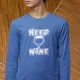 Need Wine Men's Long Sleeve T-shirt Need Wine Men's Long Sleeve T-shirt