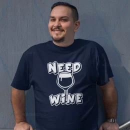 Need Wine Large Size T-shirt