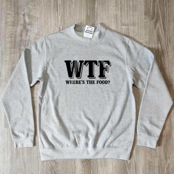 WTF - Where’s the Food Large Size Sweatshirt