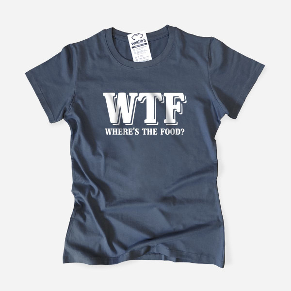 WTF - Where’s the Food Women's T-shirt