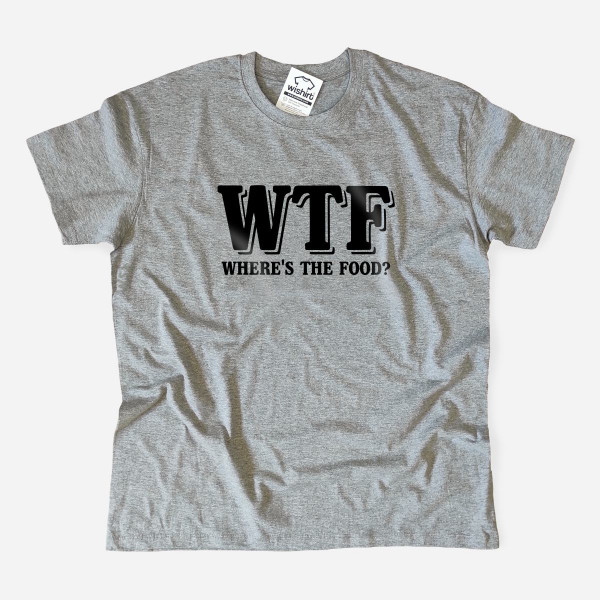 WTF - Where’s the Food Large Size T-shirt