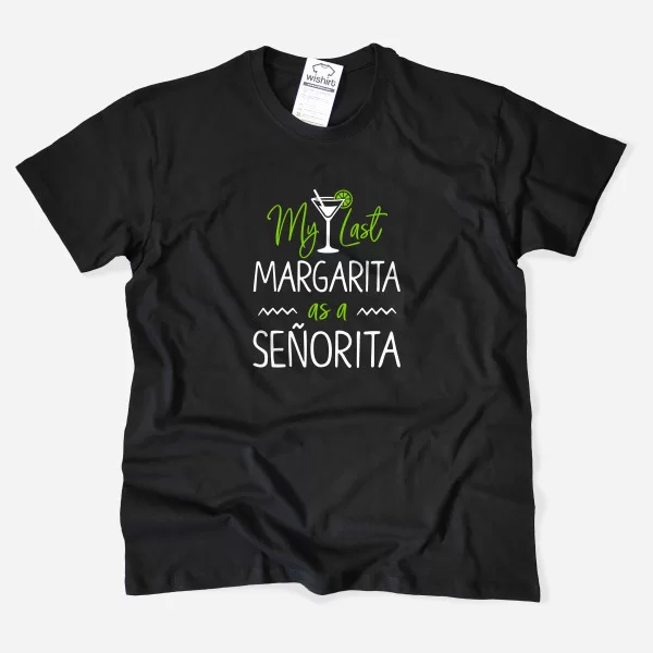 My Last Margarita as a Señorita Large Size T-shirt - Wishirt