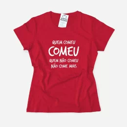 T-shirt Quem Comeu Comeu para Mulher