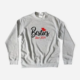 Sweatshirt Besties Since - Ano Personalizável