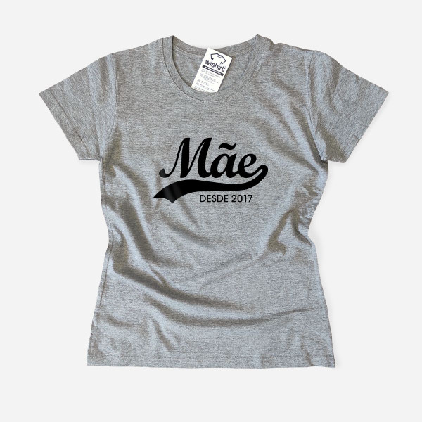 Mãe Desde T-shirt - Customizable Year