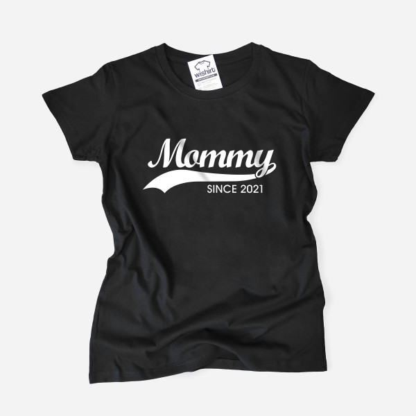 Mommy Since T-shirt - Customizable Year