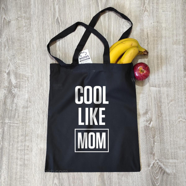 Cool Like Mom Cloth Bag