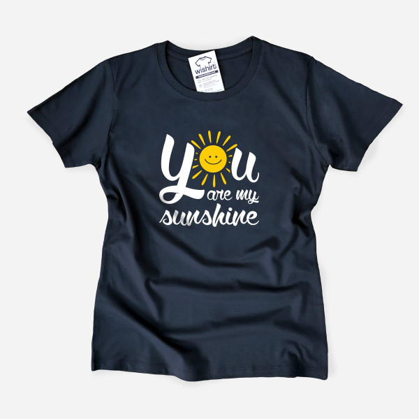 You are my Sunshine Women's T-shirt