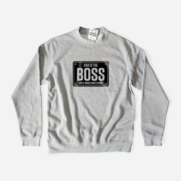 Sweatshirt Dad is the Boss Until Mom Comes Home para o Pai