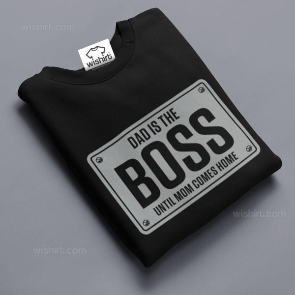 Dad is the Boss Large Size Sweatshirt