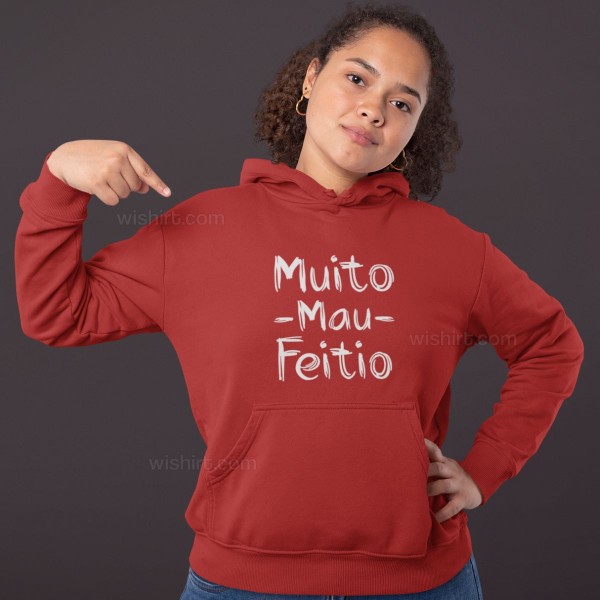 Muito Mau Feitio Hoodie