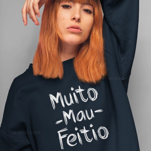 Muito Mau Feitio Sweatshirt