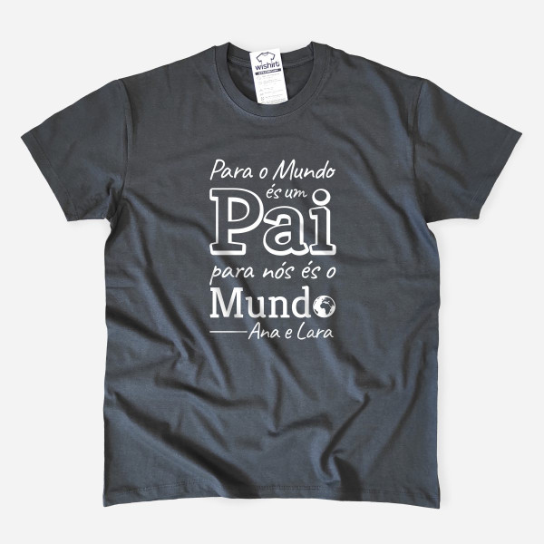 T-shirt Para o Mundo és um Pai - Nome Personalizável