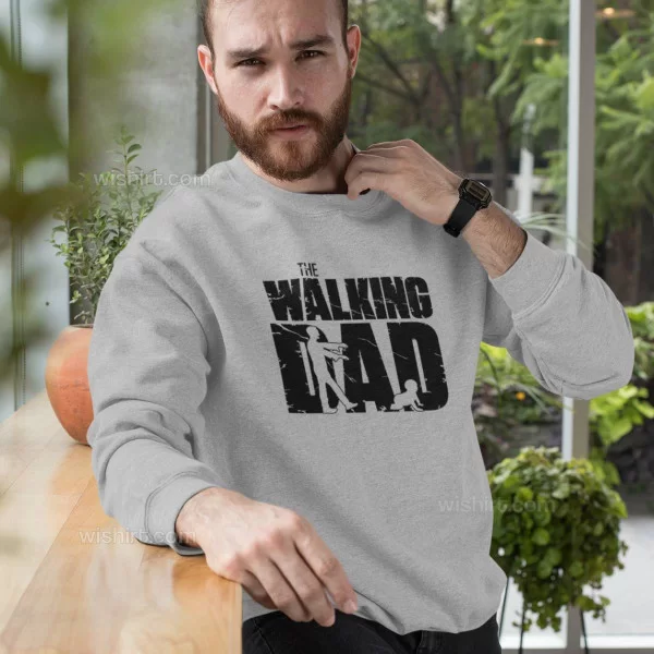 The Walking Dad V1 Sweatshirt The Walking Dad V1 Sweatshirt