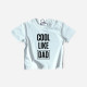 T-shirt Cool Like Dad para Bebé
