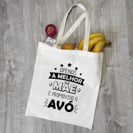 Saco de Pano Apenas a Melhor Mãe é Promovida a Avó