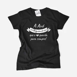 T-shirt A Avó Cria Memórias