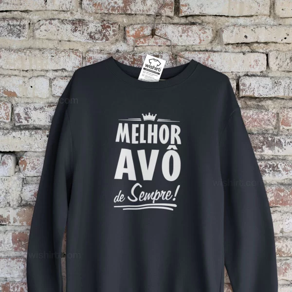 Melhor Avô de Sempre Large Size Sweatshirt Melhor Avô de Sempre Large Size Sweatshirt