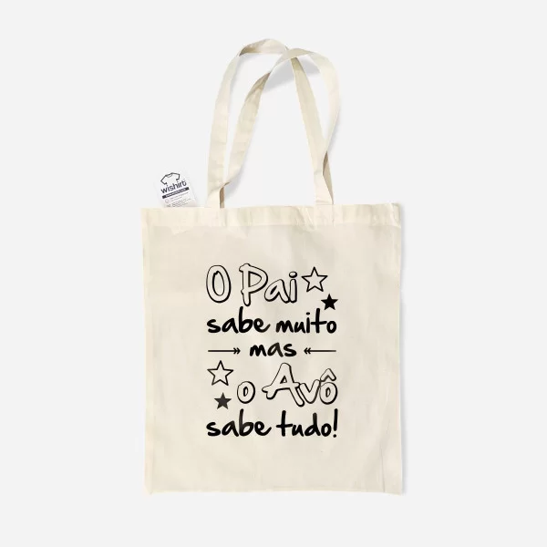 O Pai sabe Muito mas o Avô sabe Tudo Cloth Bag O Pai sabe Muito mas o Avô sabe Tudo Cloth Bag