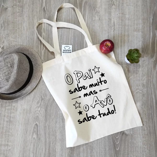 O Pai sabe Muito mas o Avô sabe Tudo Cloth Bag O Pai sabe Muito mas o Avô sabe Tudo Cloth Bag
