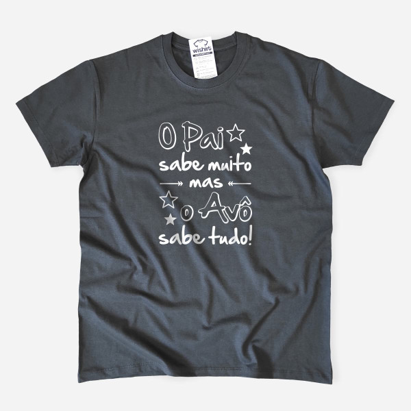 T-shirt O Pai sabe Muito mas o Avô sabe Tudo