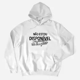 Sweatshirt com Capuz Não Estou Disponível