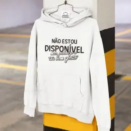 Sweatshirt com Capuz Não Estou Disponível