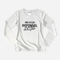 T-shirt Manga Comprida Não Estou Disponível para Mulher