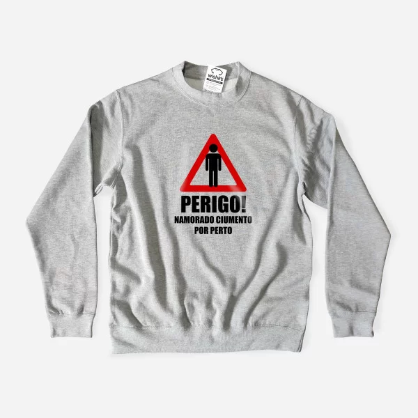 Sweatshirt Perigo Namorado Ciumento por Perto para a Namorada Sweatshirt Perigo Namorado Ciumento por Perto para a Namorada