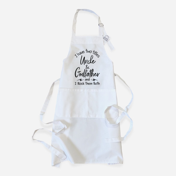 I Have Two Titles Uncle & Godfather Apron