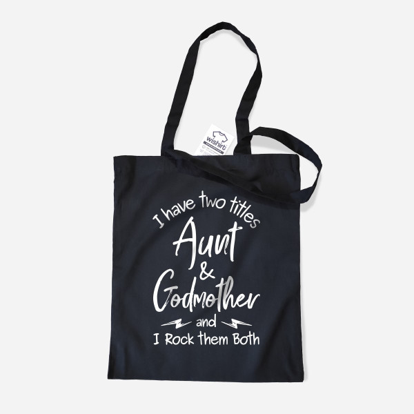 I Have Two Titles Aunt & Godmother Cloth Bag