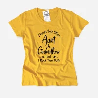 T-shirt I Have Two Titles Aunt & Godmother