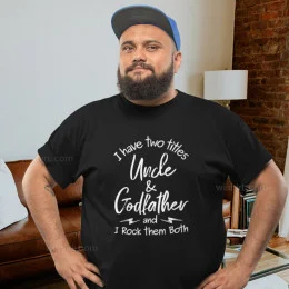 I Have Two Titles Uncle & Godfather Large Size T-shirt