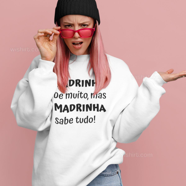 Sweatshirt Madrinha sabe tudo