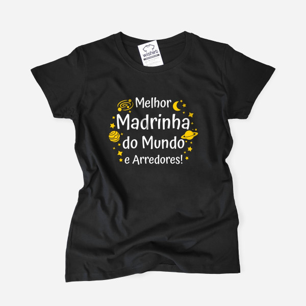 T-shirt Melhor Madrinha do Mundo e Arredores